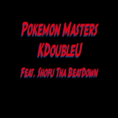 Pokemon Masters (feat. Shofu Tha Beatdown) - Single