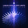 Grow & Glow - Liquid Soul & Off Limits