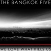 The Bangkok Five