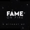 Without Me - Fame on Fire lyrics