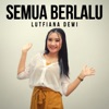 Lutfiana Dewi - Semua Berlalu