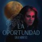 La Oportunidad - Gala Montes lyrics