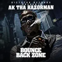 Bounce Back Zone — AK Tha Razorman