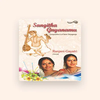 Listen to Ranjani - Gayatri, watch music videos, read bio, see tour dates & more!