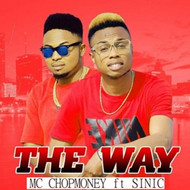 The Way (feat. Sinic) Mc ChopMoney