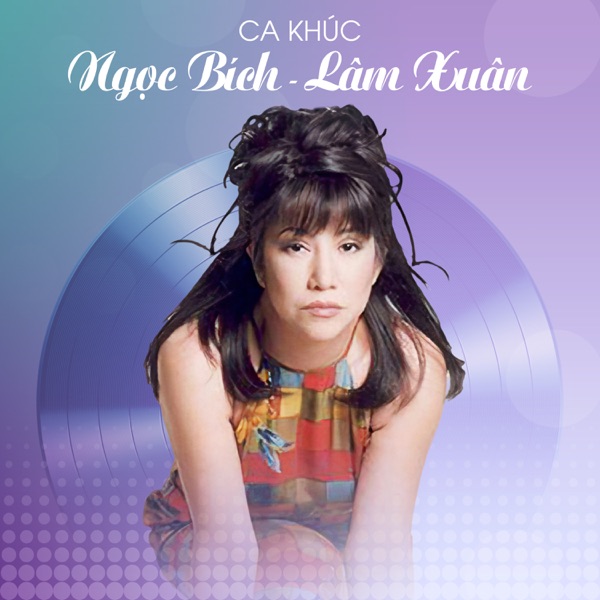 Ca khúc Ngọc Bích và Lâm Xuân