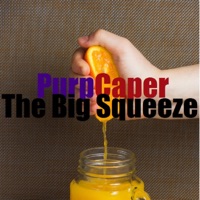The Big Squeeze - Single - PurpCaper