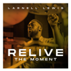 Relive the Moment - Larnell Lewis