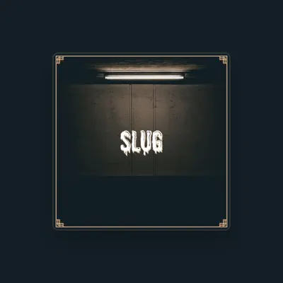 Listen to Slug, watch music videos, read bio, see tour dates & more!