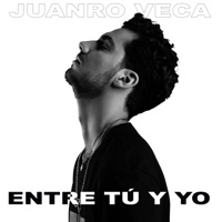 Entre tú y yo - EP - Juanro Veca