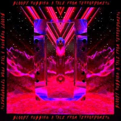 Bloody Rubbish: A Tale from Terrordome46'