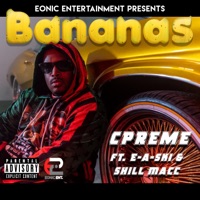 Bananas (feat. E-A-Ski & Shill Macc) - Single - Cpreme