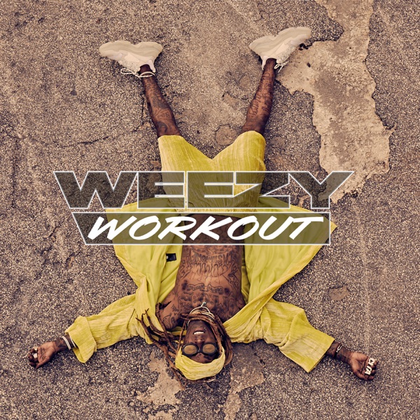 Weezy Workout - EP - Lil Wayne