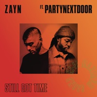 Still Got Time (feat. PARTYNEXTDOOR) - ZAYN