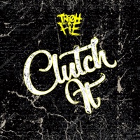 Clutch It - Single - Tre Oh Fie
