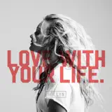 Hollyn - Love with Your Life