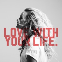 Love with Your Life - Single - Hollyn