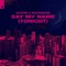 Say My Name (Tonight) - Sevenn & Moonshine lyrics