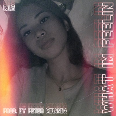 What I'm Feelin' - Single