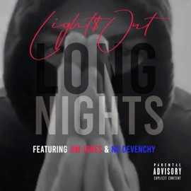 Long Nights (feat. Jim Jones & Nu Devenchy) Light$0ut