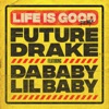 Life Is Good (feat. Drake, DaBaby & Lil Baby) - Remix by Future iTunes Track 4