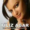 Filiz Ağar - Ben Felekten Davacıyım