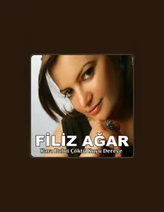 Ouça Filiz Ağar, assista a videoclipes, leia a biografia, veja as datas das turnês e mais!