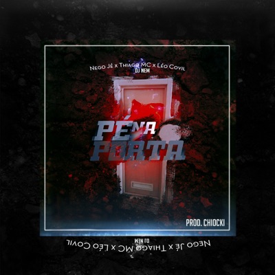 Pé na Porta (feat. Thiago MC, Léo Covíl & DJ Nem) - Single