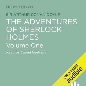 The Adventures of Sherlock Holmes: Episode One (Unabridged)