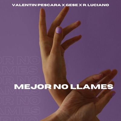 Mejor No Llames (feat. Gese & R Luciano) - Single
