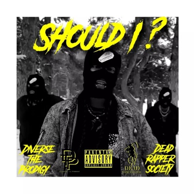Should I (feat. DEADRAPPERSOCIETY) - Single