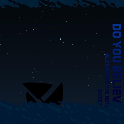 Do You Believe (feat. Shysta) - Single