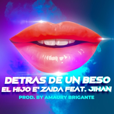 Detrás De Un Beso (feat. Jihan & Amaury Brigante) - Single