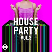 Toolroom House Party, Vol. 3 artwork