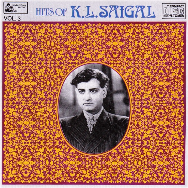 Hits of K. L. Saigal - Vol-3 (Original Motion Picture Soundtrack)