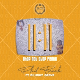 11:11 (feat. Dj Holly Grove) [Chop Not Slop Remix] Phil Beach