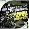 EDM SYNDICATE/PSYCHOPATHS - Bomb Droppers
