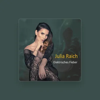 Listen to Julia Raich, watch music videos, read bio, see tour dates & more!