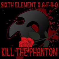 Kill the Phantom (feat. A-F-R-O) - Single - Sixth Element
