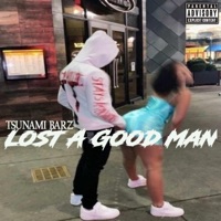 Lost a Good Man - Single - Tsunami Barz