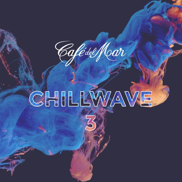 Café Del Mar Chillwave 3 - Café del Mar