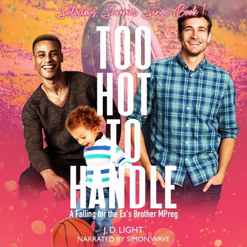 Too Hot to Handle: A Falling for the Ex's Brother MPreg  (Unabridged) cover