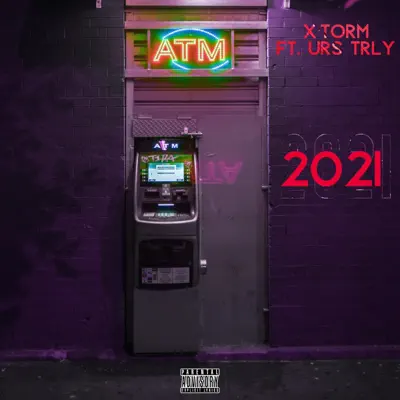 Listen to 2021 - Single by X'torm & Urs Trly