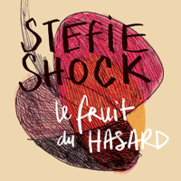 Stefie Shock - Le fruit du HASARD artwork
