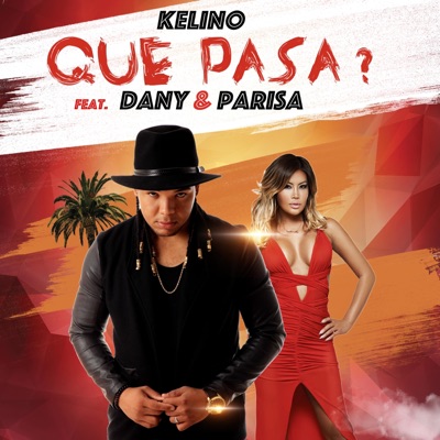 Que Pasa (feat. Kelino & Parisa) - Single