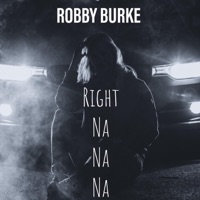 Right Na Na Na - Single - Robby Burke