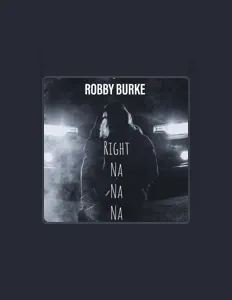 Listen to Robby Burke, watch music videos, read bio, see tour dates & more!