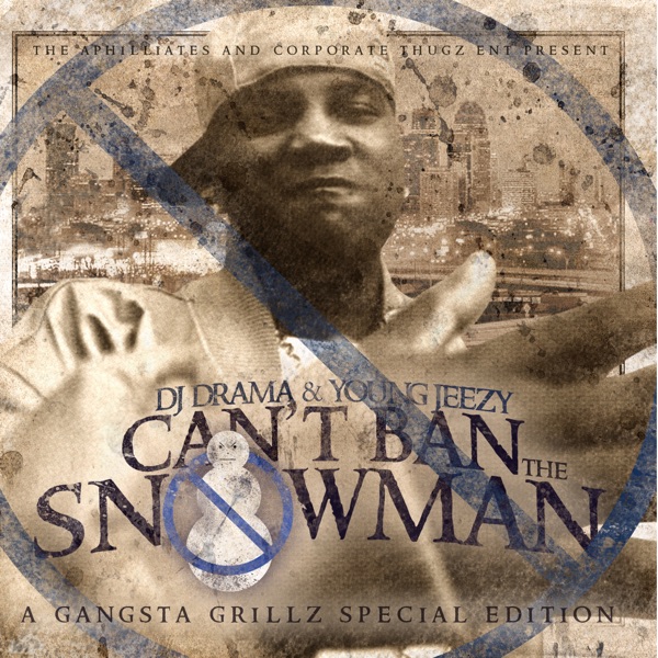 Can't Ban the Snowman (Clean) - DJ Drama & Jeezy