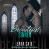 Beautiful Sinner: A Standalone Forbidden Romance (Unabridged) - Sara Cate