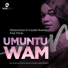 Umuntu Wam (Radio Edit) [feat. Mimie] - Deepconsoul & Vuyisile Hlwengu